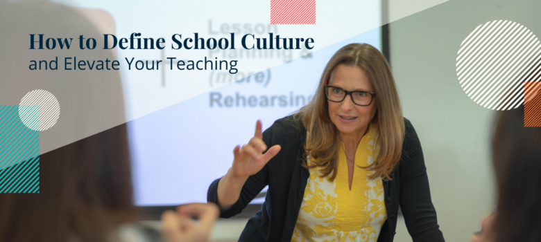 How To Define School Culture and Elevate Your Teaching 2